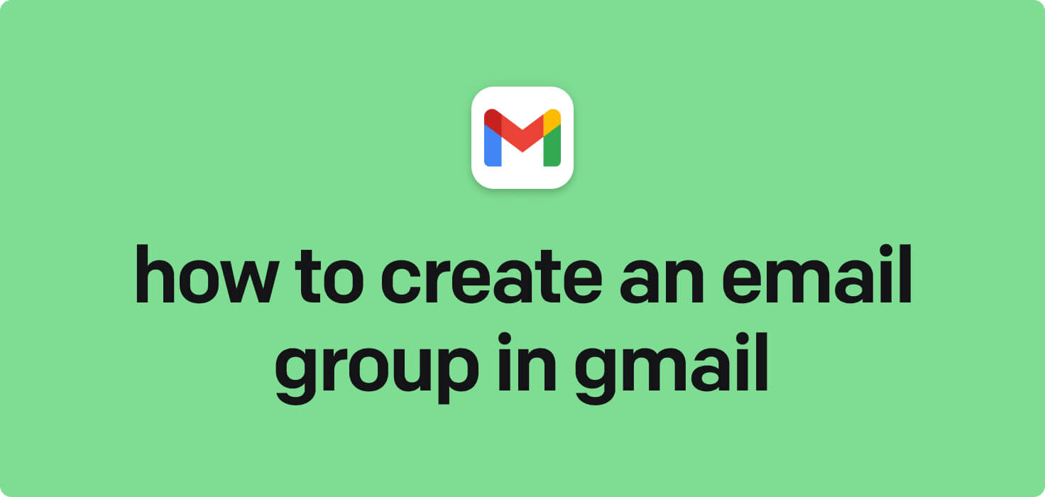 How to create an email group in Gmail in 2024