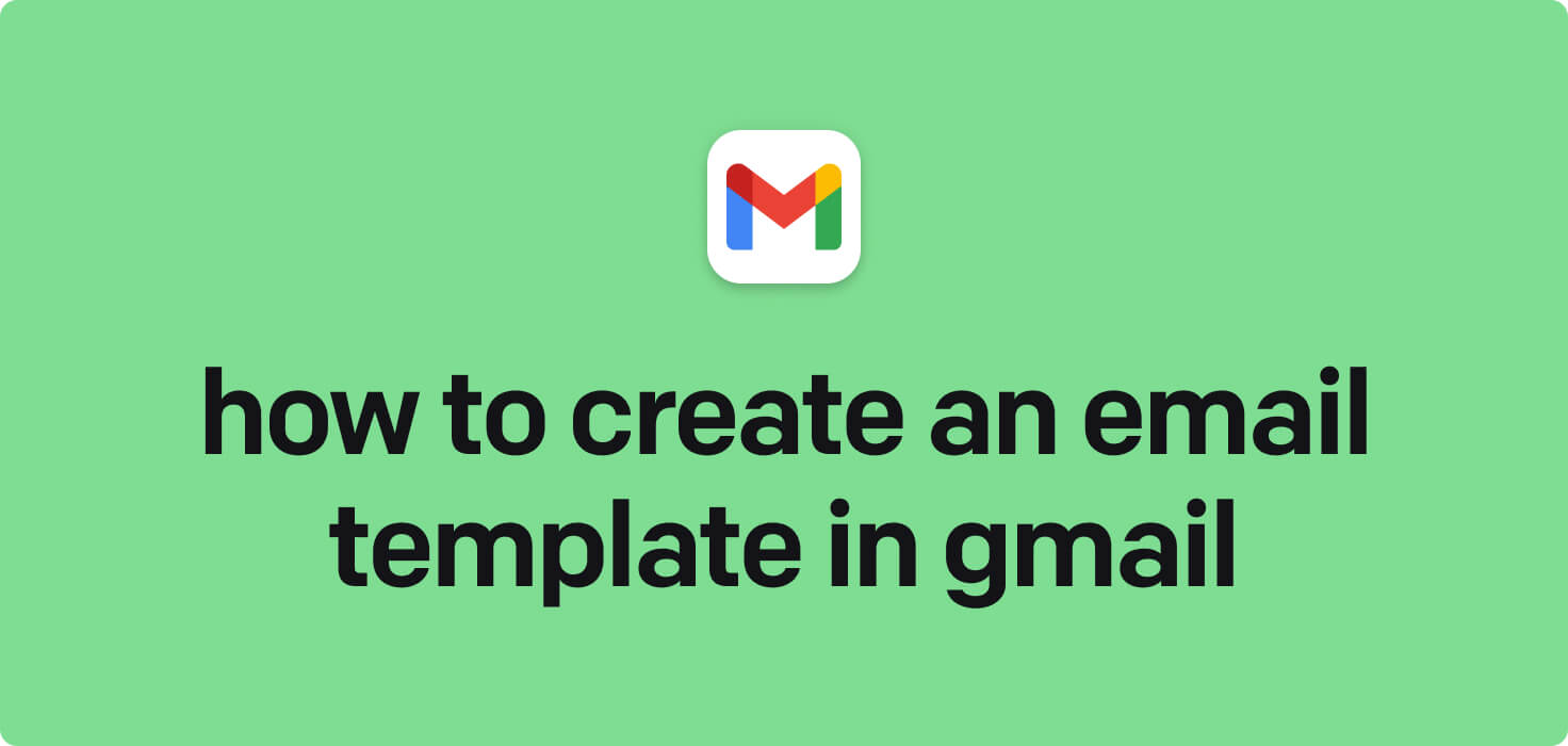 How to create an email template in Gmail in 2024