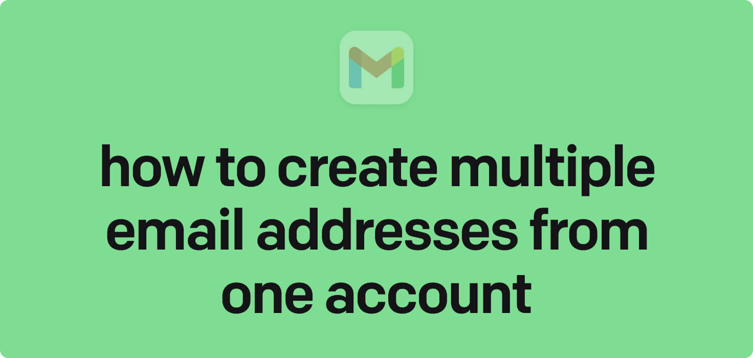 How to create multiple email addresses from one account in 2024