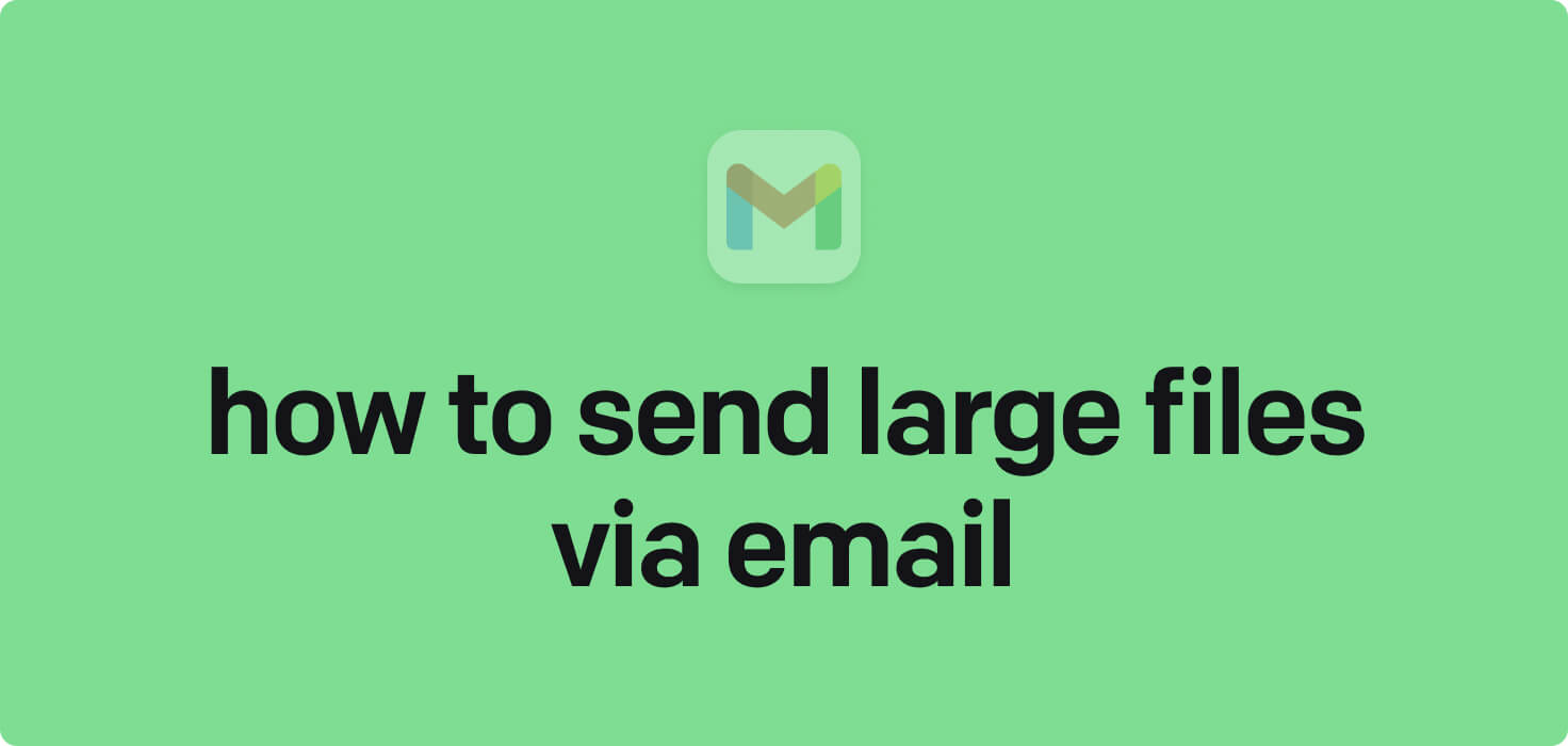 How to send large files via email in 2024